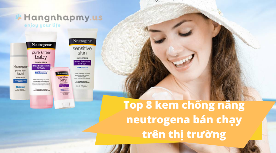 Top 8 kem chống nắng Neutrogena bán chạy nhất trên thị trường